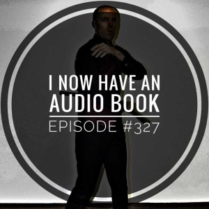 #327 I have an audiobook