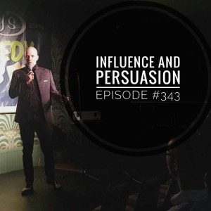 #343 Influence and persuasion  