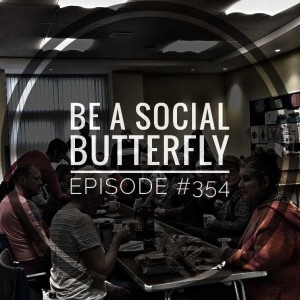 #354 Be a social butterfly