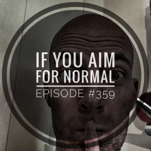 #359 If you aim for normal
