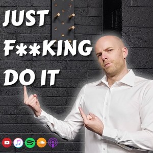 #381 There is something to be said about just f**king doing it | Beat Procrastination