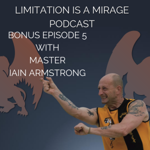 Kung Fu a way of life |Bonus Podcast Master Iain Armstrong