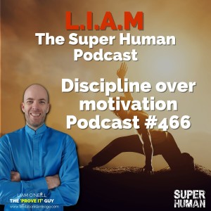 #466 Discipline over motivation