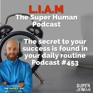 #453The secret to your success is found in your daily routine