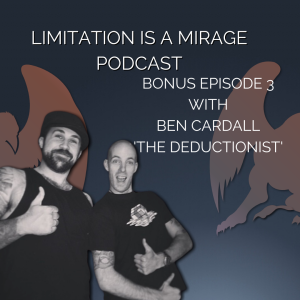 You can be a Deductionist | Bonus Episode 3 Ben Cardall