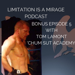 Martial Arts, a way of life | Bonus Episode 5 Tom Lamont