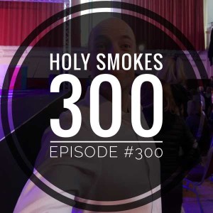 #300 Holy Smokes 300