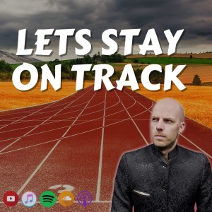 Lets stay on track | Podcast 390