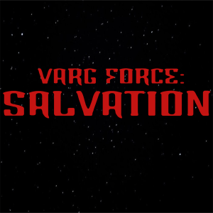 [Trinity Continuum: ÆON] VARG FORCE: SALVATION Part Four