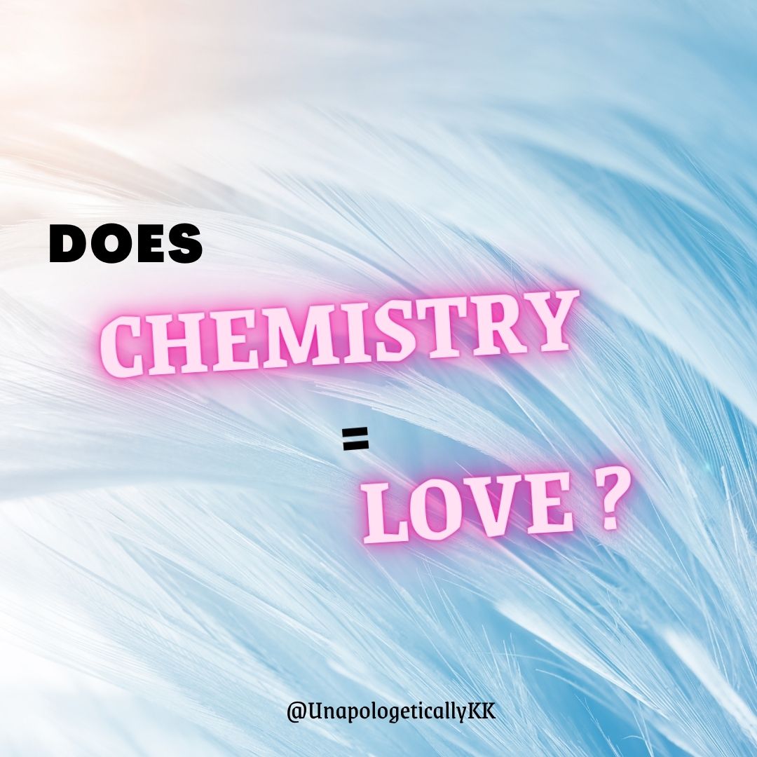 062 - Does Chemistry = Love?