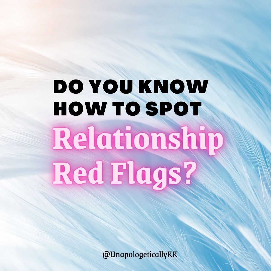 064 - Do you know how to spot Relationship Red Flags?