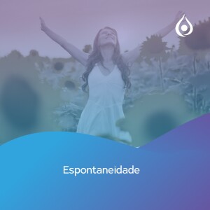 Afirmações Positivas Espontaneidade