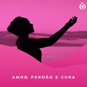 Meditação - Amor, perdão e cura 💜