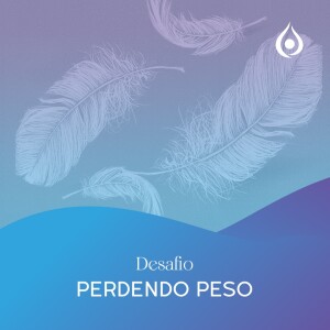 Meditação Transformando Pesado em Leveza​ - Dia 2 do Desafio Perdendo Peso: Uma Jornada Mística de Transformação