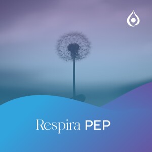 Respira PEP: Como a Respiração Afeta Sua Saúde: Energia, Foco e Bem-Estar EP3