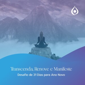 Meditação Harmonização dos Chakras: Equilibrando a Energia Vital para um Ano Novo Pleno - Dia 5 (Desafio de 31 Dias para o Ano Novo)