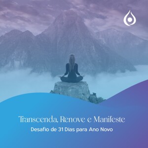 Transcenda, Renove e Manifeste - Desafio de 31 Dias para Ano Novo