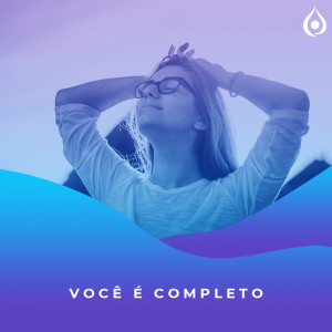 Meditação - Você é completo