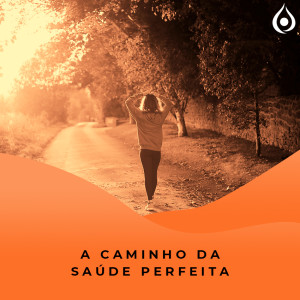 Meditação - A Caminho da Saúde Perfeita ☀️