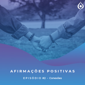 Afirmações Positivas - Conexão