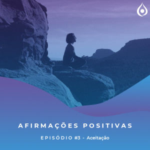 Afirmações Positivas - Aceitação