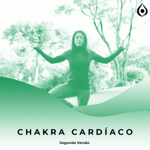 Meditação - Desbloqueio e Alinhamento do Chakra Cardíaco