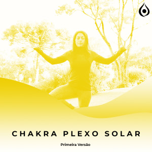 Chakra Plexo Solar - Meditação de Alinhamento