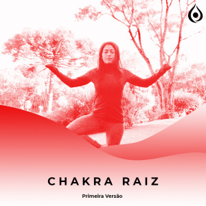 Chakra Raiz - Meditação de Alinhamento