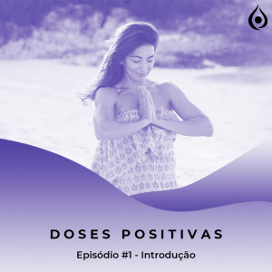 Doses Positivas - Arte de se viver (Introdução)