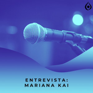 Entrevista com Ouvinte - Mariana Kai (Business Model Canvas, Empreendedorismo)