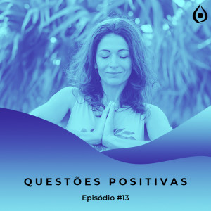 Questões Positivas - O poder da compaixão + Meditação de atenção plena