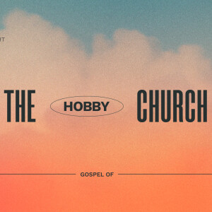 The Hobby Church | Ashish Mathew