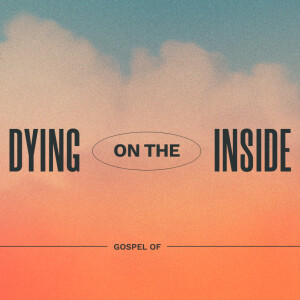 Gospel of Matthew Part 26: Dying on the inside