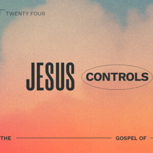 Gospel of Matthew Part 24: Jesus Controls Everything