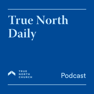 True North Daily (Episode 2): Bearing Burdens in a Crisis 