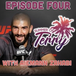 FAVOURITE FIGHTERS TO WATCH TODAY  - Episode Four - Summer of Terry with Aiemann Zahabi