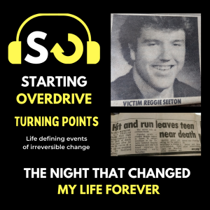 Ep: 07 - Turning Points - Reg Seeton - The Night That Changed My Life Forever