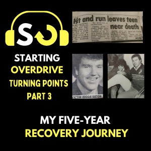 Ep: 10 - Turning Points - Reg Seeton - My Five-Year Recovery Journey