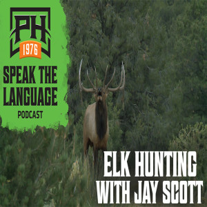 Elk Hunting with Jay Scott