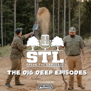 The American Dream: Owning Your Own Hunting Land- with Thad Miller- The Dig Deep Episodes #4