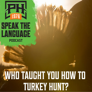 Who Taught You How To Turkey Hunt?