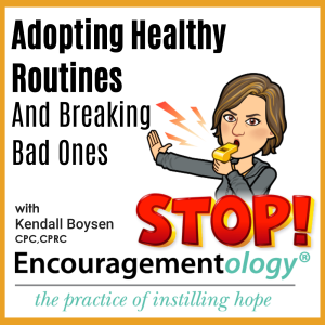 Adopting Healthy Routines and Breaking Bad Ones