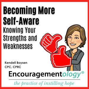 Becoming More Self-Aware, Knowing Your Strengths and Weaknesses