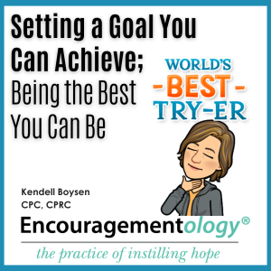 Setting a Goal You Can Achieve; Being the Best You Can Be