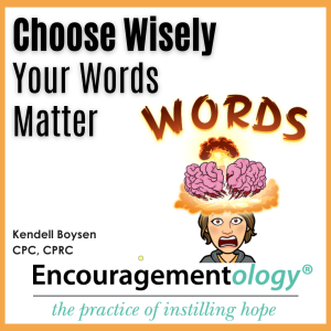 Choose Wisely, Your Words Matter