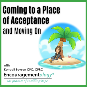 Coming to a Place of Acceptance and Moving On