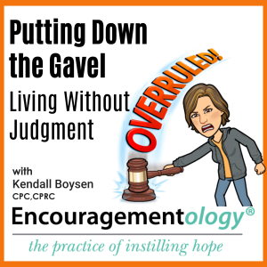 Putting Down the Gave, Living Without Judgement