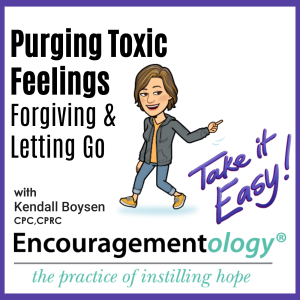 Purging Toxic Feelings, Forgiving and Letting Go
