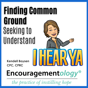 Finding Common Ground, Seeking to Understand