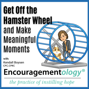 Get Off the Hamster Wheel and Make Meaningful Moments